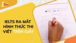 IELTS ra mắt hình thức thi Writing trên giấy – Writing on Paper