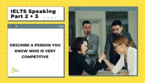 Describe a person you know who is very competitive | IELTS Speaking Part 2 + 3