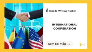 Giải đề IELTS Writing Task 2: International cooperation