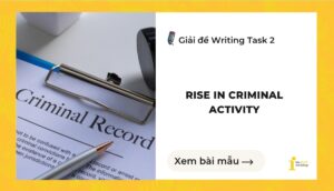 Giải đề IELTS Writing Task 2: Rise in criminal activity