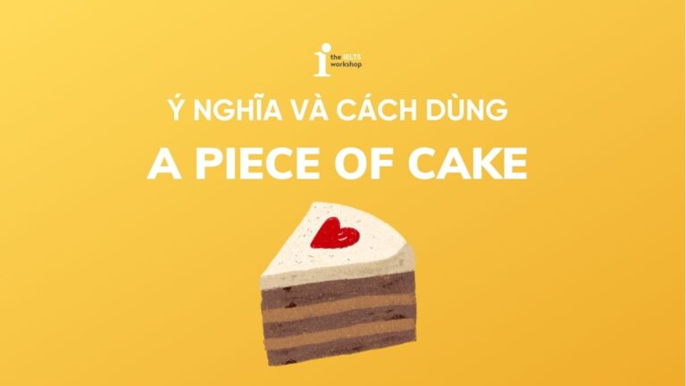A piece of cake là gì