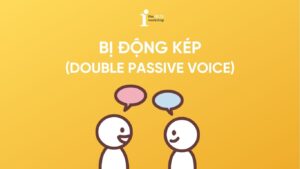 Bị động kép (Double passive voice): Cấu trúc và cách dùng