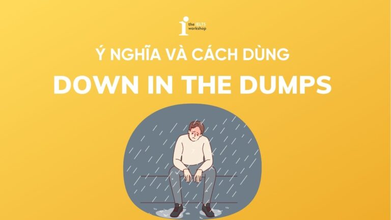 Down in the dumps là gì