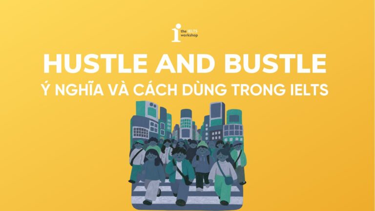 Hustle and bustle là gì